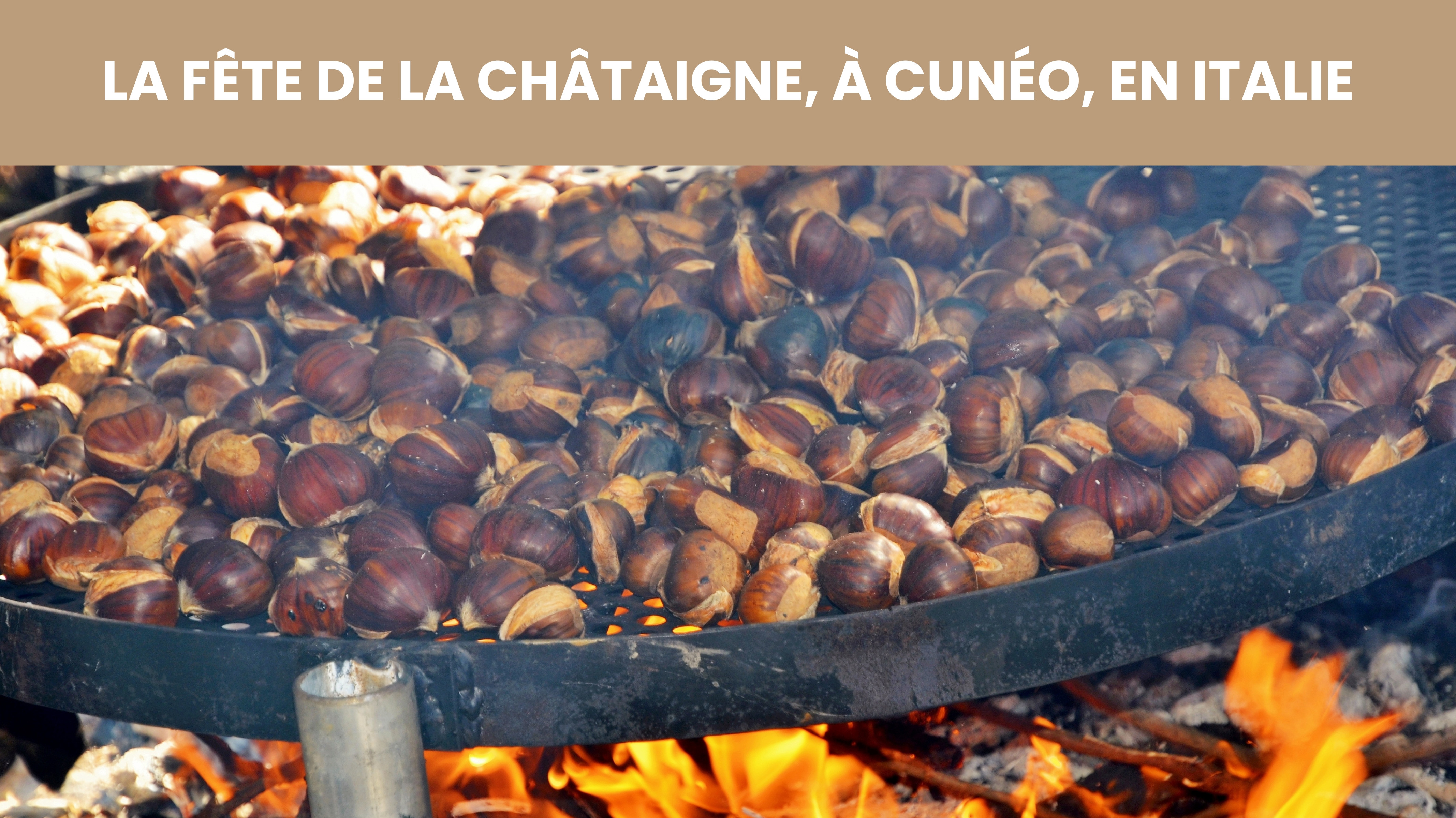 LA FÊTE DE LA CHÂTAIGNE À CUNÉO